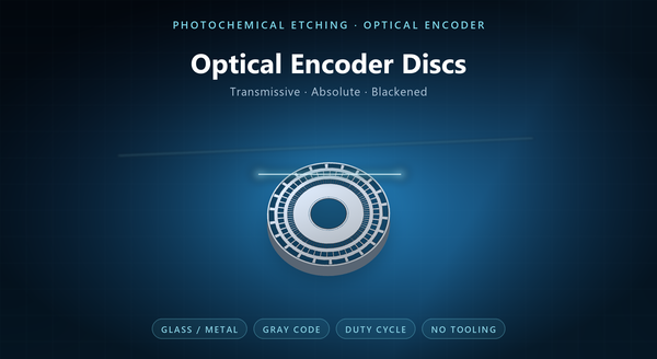 Photochemical Etching for Optical Encoder Disc